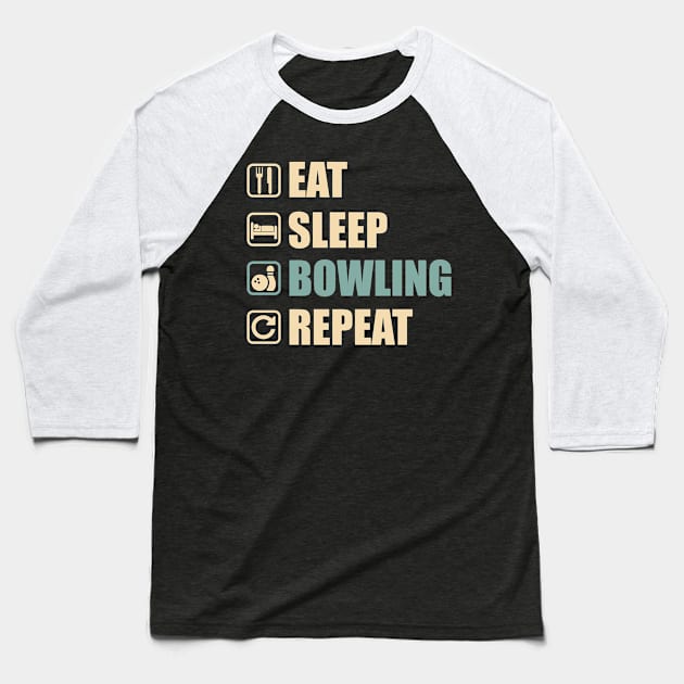 Eat Sleep Bowling Repeat - Funny Bowling Lovers Gift Baseball T-Shirt by DnB